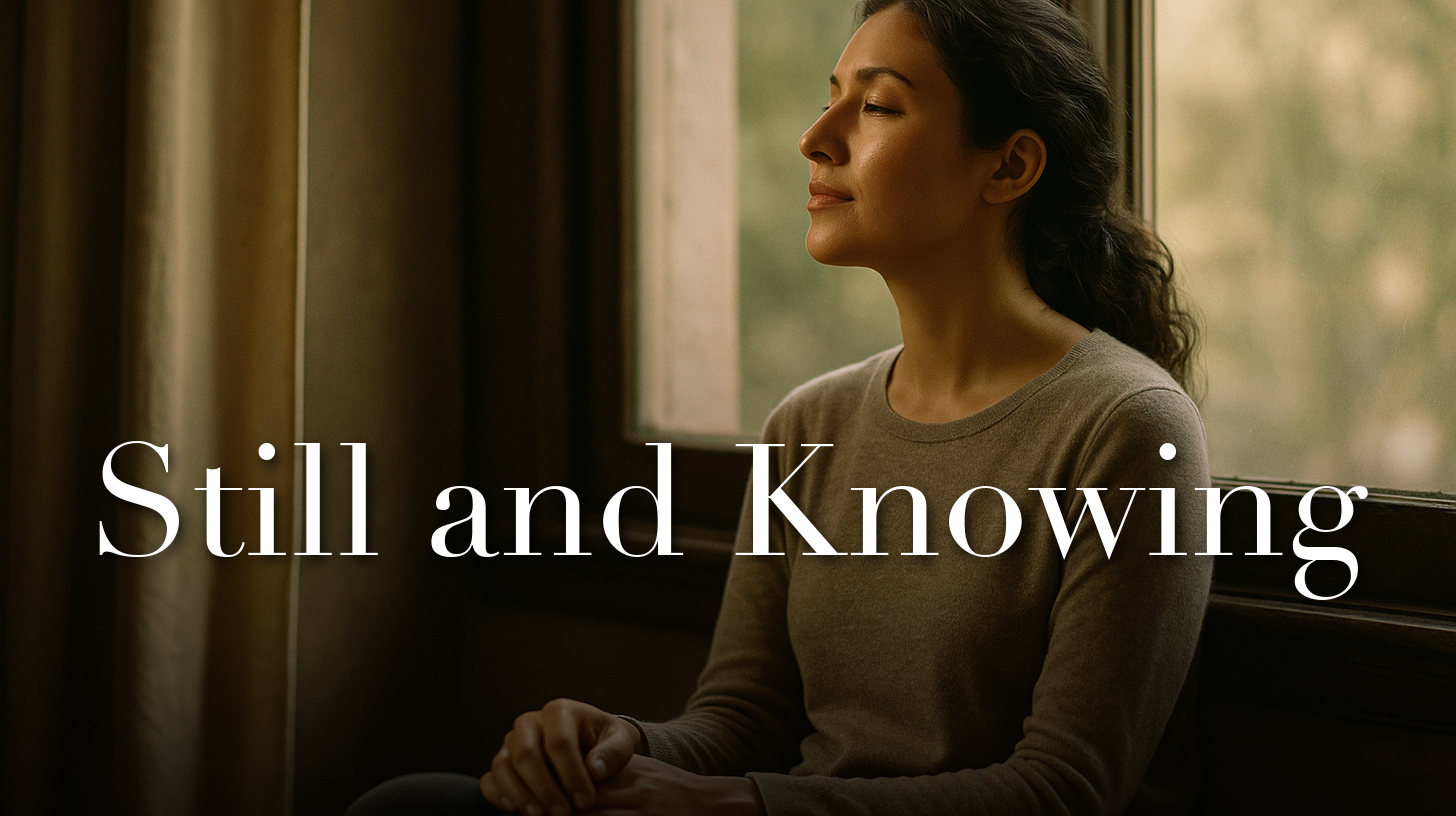 Still and Knowing