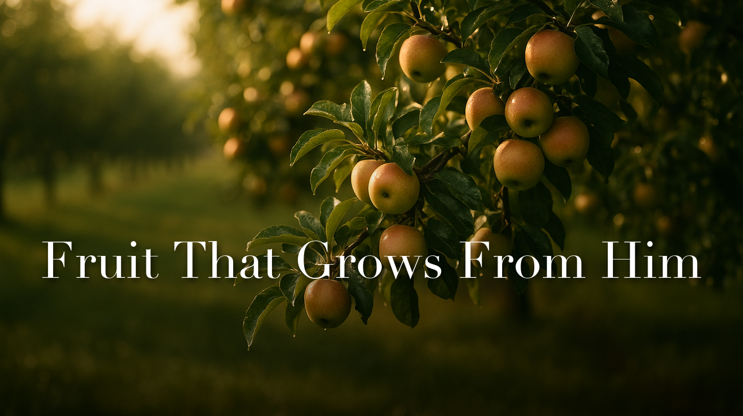 Fruit That Grows From Him